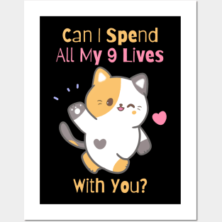 Flirty Cat, Can I Spend All My 9 Lives With You? Posters and Art